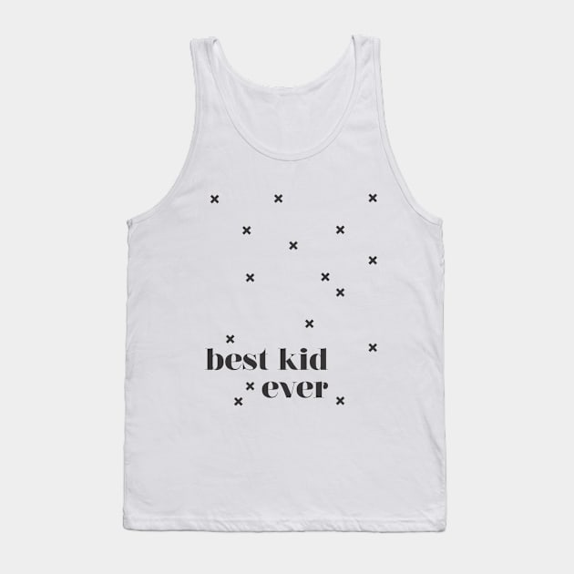 Best Kids Ever Tank Top by Blacklaboratory